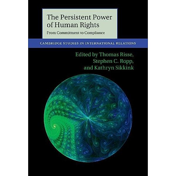 Persistent Power of Human Rights / Cambridge Studies in International Relations