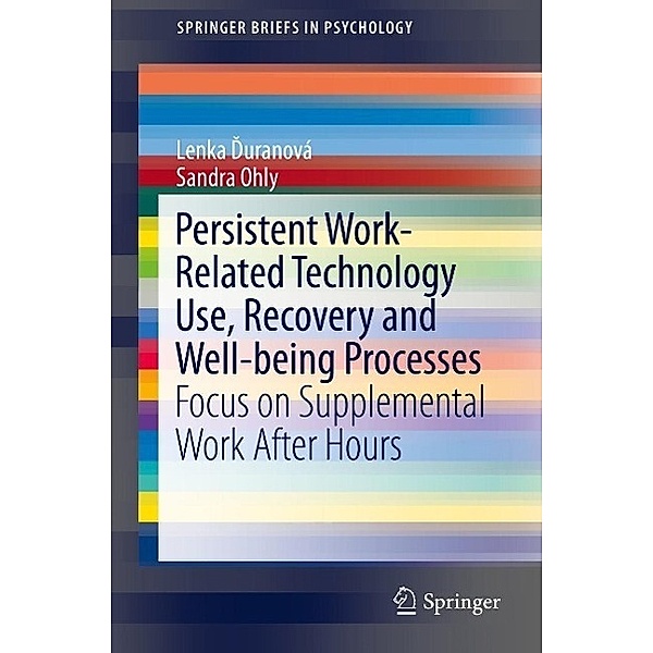 Persistent Work-related Technology Use, Recovery and Well-being Processes / SpringerBriefs in Psychology, Lenka Duranová, Sandra Ohly