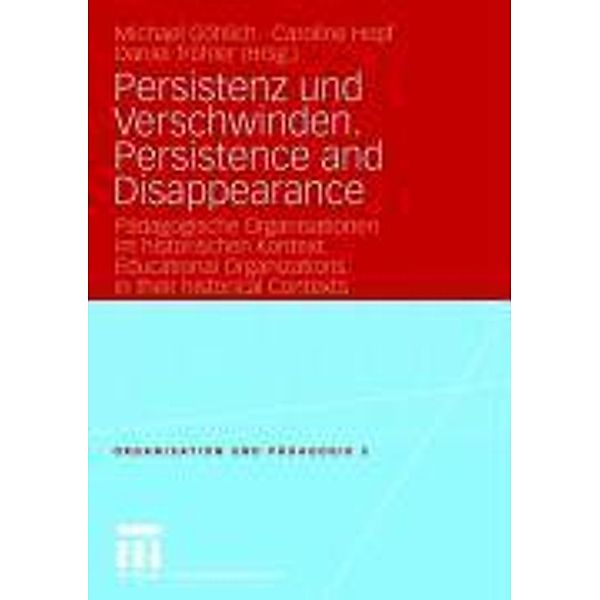 Persistenz und Verschwinden. Persistence and Disappearance / Organisation und Pädagogik