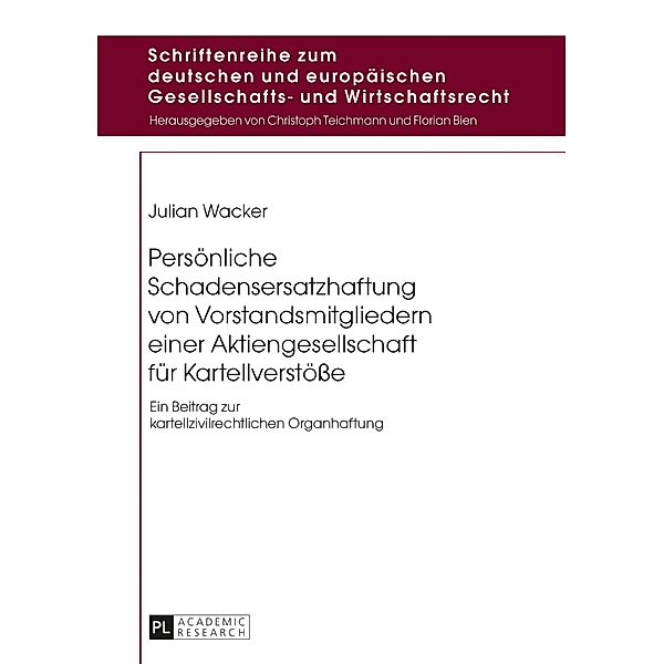 Persoenliche Schadensersatzhaftung von Vorstandsmitgliedern einer Aktiengesellschaft fuer Kartellverstoee, Wacker Julian Wacker