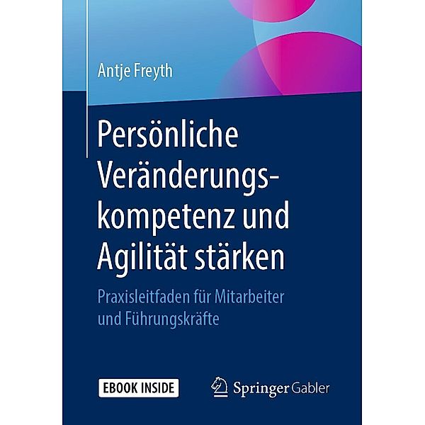 Persönliche Veränderungskompetenz und Agilität stärken, Antje Freyth