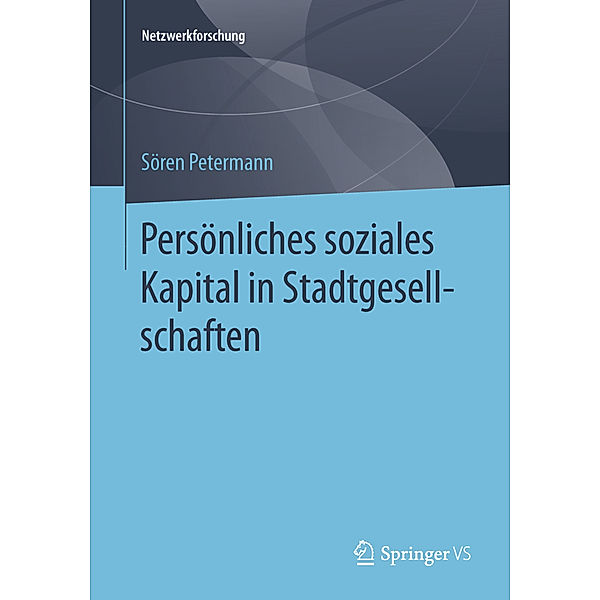 Persönliches soziales Kapital in Stadtgesellschaften, Sören Petermann