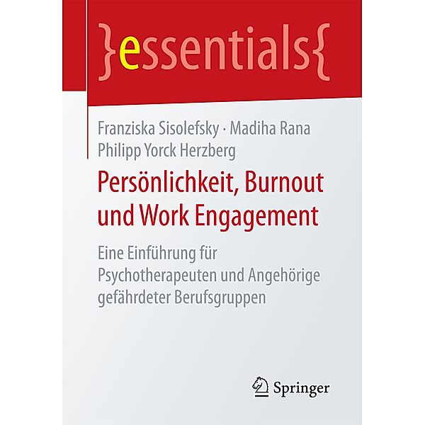 Persönlichkeit, Burnout und Work Engagement, Franziska Sisolefsky, Madiha Rana, Philipp Yorck Herzberg