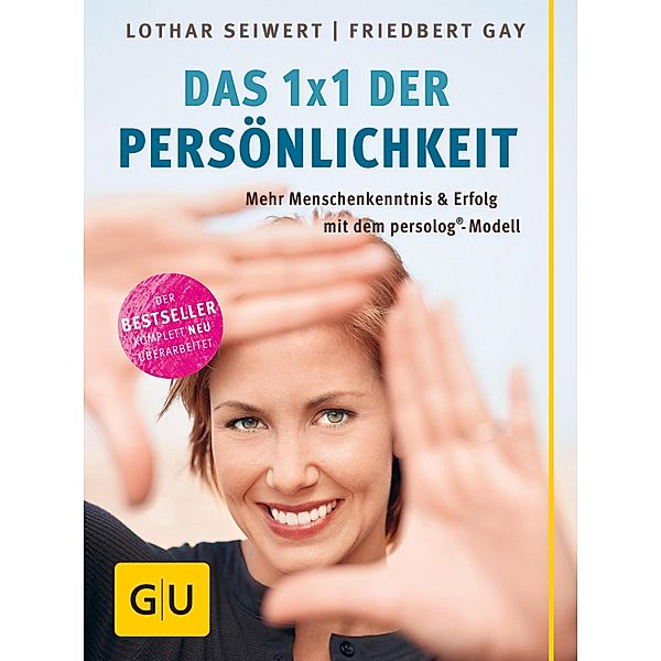 Persönlichkeit, Das neue 1x1 der / GU Einzeltitel Lebenshilfe, Lothar Seiwert, Friedbert Gay