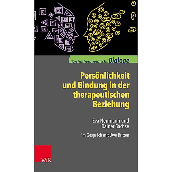 Persönlichkeit und Bindung in der therapeutischen Beziehung / Psychotherapeutische Dialoge, Eva Neumann, Rainer Sachse