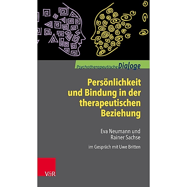 Persönlichkeit und Bindung in der therapeutischen Beziehung / Psychotherapeutische Dialoge., Rainer Sachse, Eva Neumann