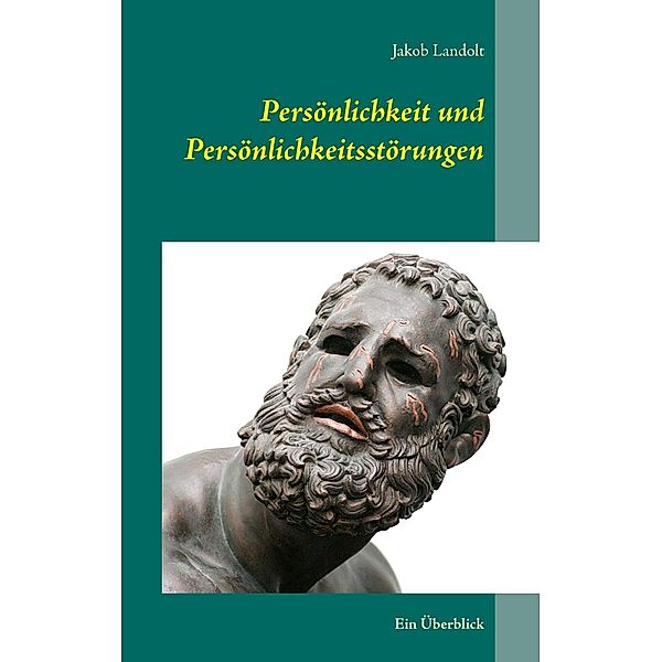 Persönlichkeit und Persönlichkeitsstörungen, Jakob Landolt