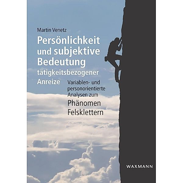 Persönlichkeit und subjektive Bedeutung tätigkeitsbezogener Anreize, Martin Venetz