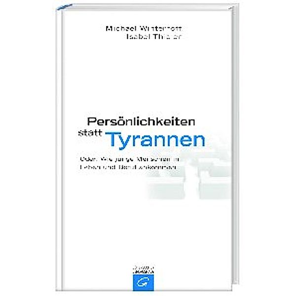 Persönlichkeiten statt Tyrannen, Michael Winterhoff, Isabel Thielen