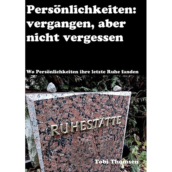 Persönlichkeiten: vergangen, aber nicht vergessen, Tobi Thomsen