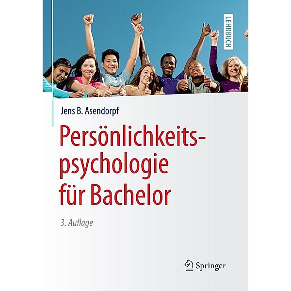 Persönlichkeitspsychologie für Bachelor / Springer-Lehrbuch, Jens B. Asendorpf