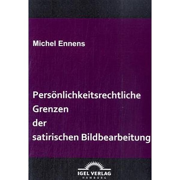 Persönlichkeitsrechtliche Grenzen der satirischen Bildbearbeitung, Michel Ennens