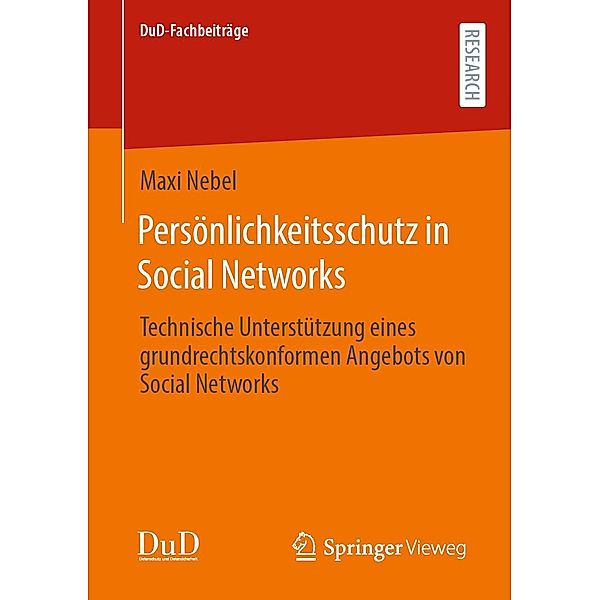 Persönlichkeitsschutz in Social Networks / DuD-Fachbeiträge, Maxi Nebel