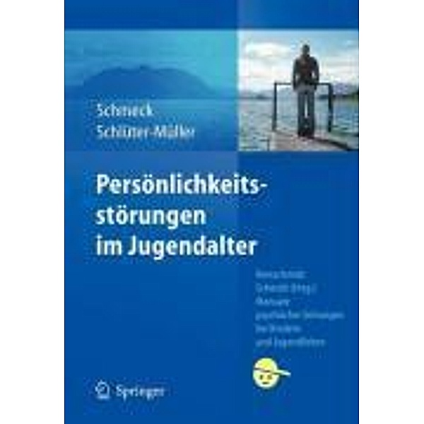 Persönlichkeitsstörungen im Jugendalter / Manuale psychischer Störungen bei Kindern und Jugendlichen, Klaus Schmeck, Susanne Schlüter-Müller