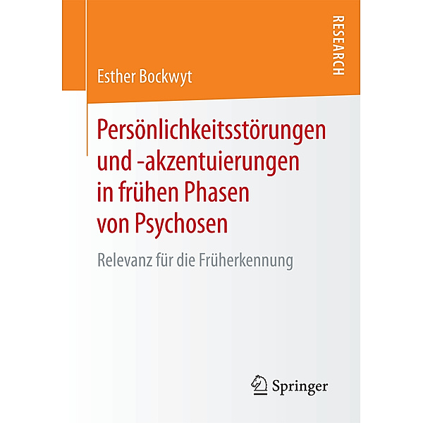 Persönlichkeitsstörungen und -akzentuierungen in frühen Phasen von Psychosen, Esther Bockwyt