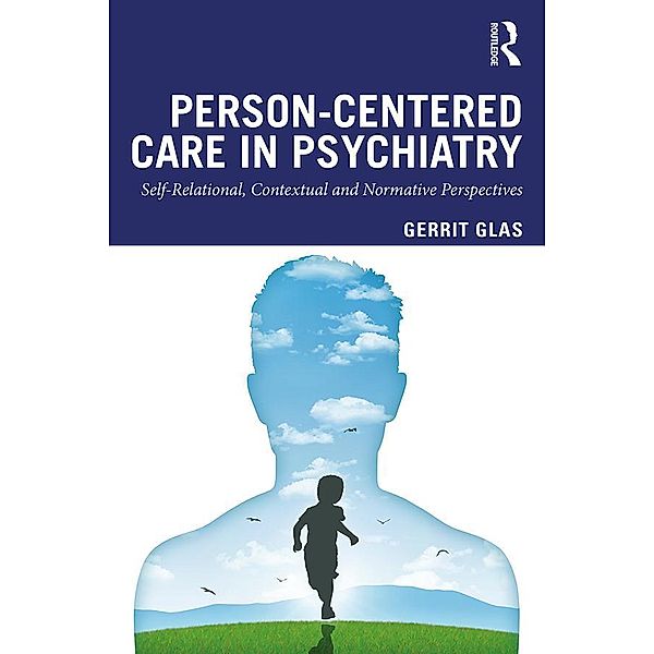 Person-Centred Care in Psychiatry, Gerrit Glas