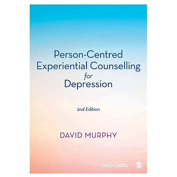 Person-Centred Experiential Counselling for Depression, David Murphy