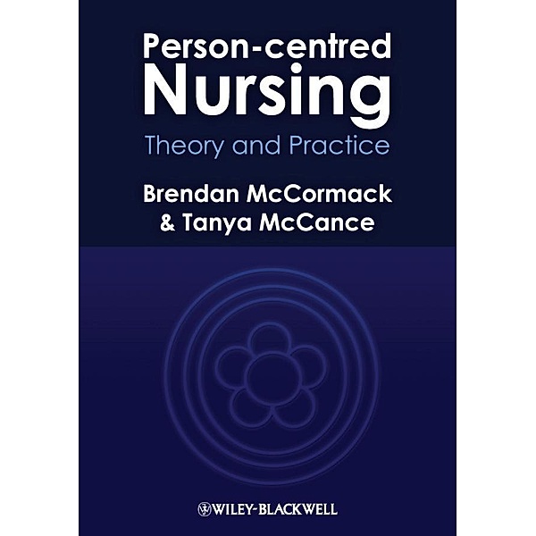 Person-centred Nursing, Brendan McCormack, Tanya McCance