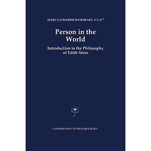 Person in the World / Contributions to Phenomenology Bd.27, Mary Catherine Baseheart