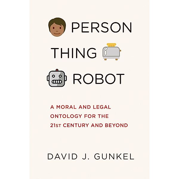 Person, Thing, Robot, David J. Gunkel