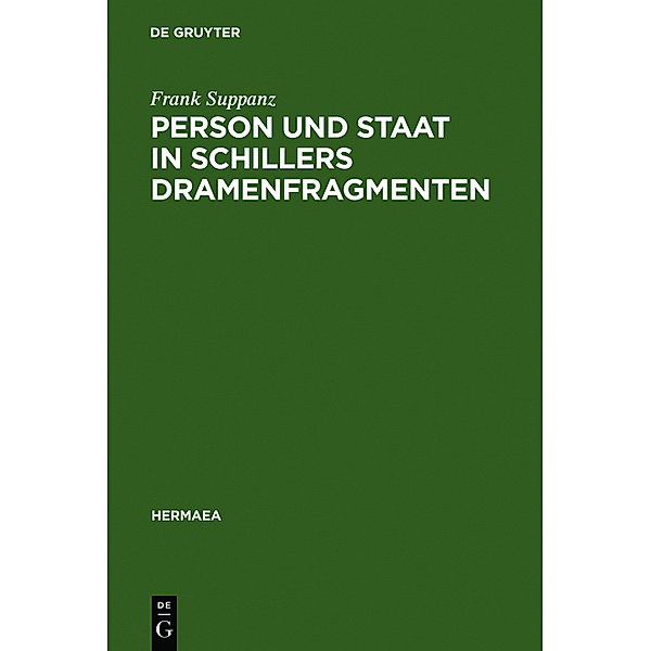 Person und Staat in Schillers Dramenfragmenten, Frank Suppanz