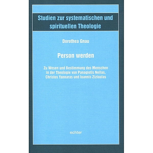 Person werden / Studien zur systematischen und spirituellen Theologie Bd.51, Dorothea Gnau