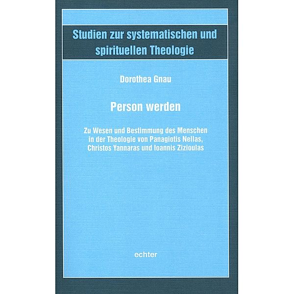 Person werden / Studien zur systematischen und spirituellen Theologie Bd.51, Dorothea Gnau