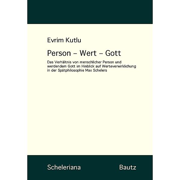Person - Wert - Gott / Scheleriana Bd.8, Evrim Kutlu