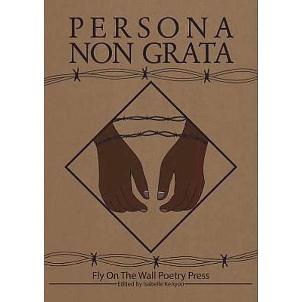 Persona Non Grata / Fly on the wall poetry