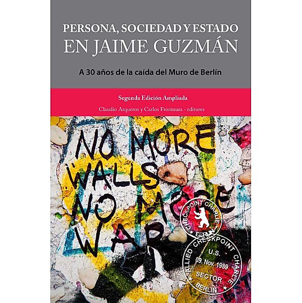 Persona, Sociedad y Estado en Jaime Guzmán, Fundación Jaime Guzmán, Claudio Arqueros, Carlos Frontaura