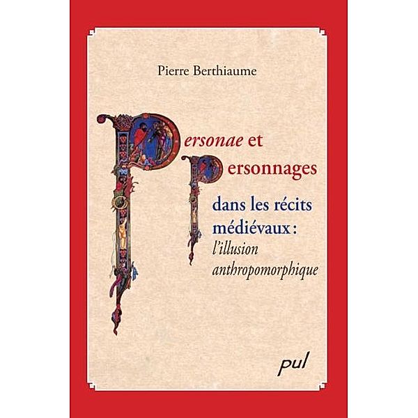 Personae et personnages dans les recits medievaux, Pierre Berthiaume Pierre Berthiaume