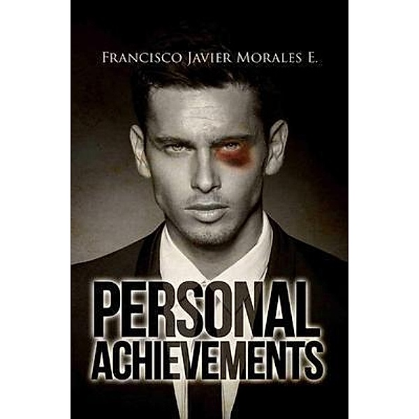 Personal Achievements / Bennett Media and Marketing, Francisco Javier Morales