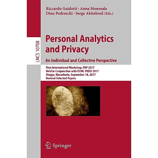 Personal Analytics and Privacy. An Individual and Collective Perspective / Lecture Notes in Computer Science Bd.10708