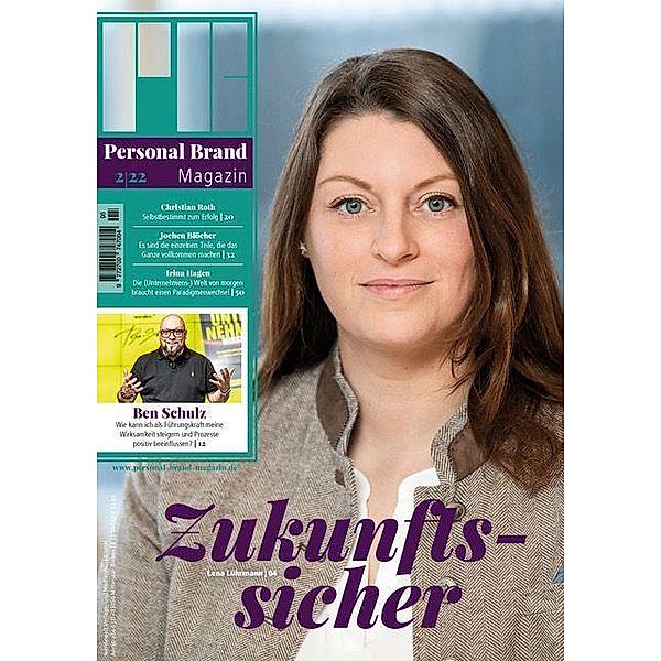 Personal Brand Magazin, Mario Becker, Jochen Blöcher, Gabriele Ella Freudenstein, Bernhard Freudenstein, Irina Hagen, Dr. Maximilian Koch, Mag. Irene Krötlinger, Melanie Loewe, Lena Lührmann, Elke Müller, Nino Paneduro, Christian Roth, Ben Schulz, Annette Traub, Christine Wüest