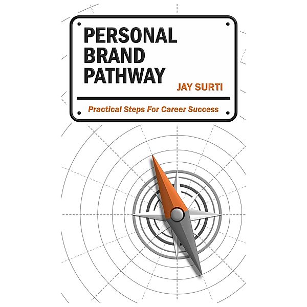 Personal Brand Pathway, Jay Surti