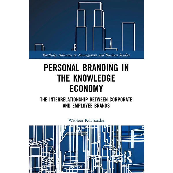 Personal Branding in the Knowledge Economy, Wioleta Kucharska