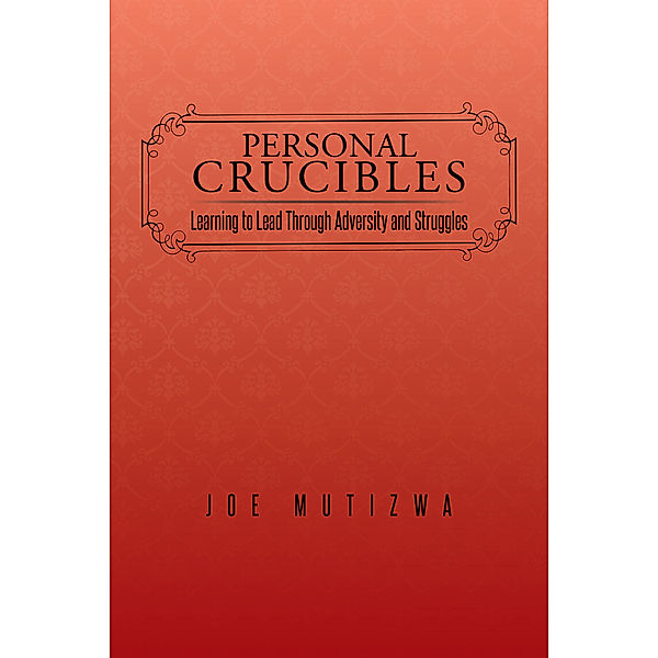 Personal Crucibles, Joe Mutizwa