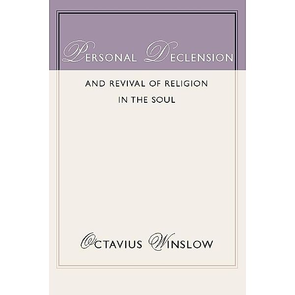 Personal Declension and Revival of Religion in the Soul, Octavius Winslow