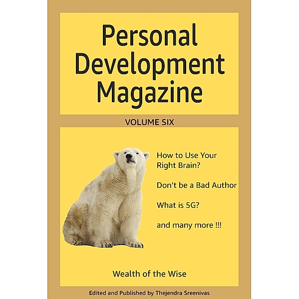 Personal Development Magazine - Volume Six / Personal Development Magazine, Thejendra Sreenivas
