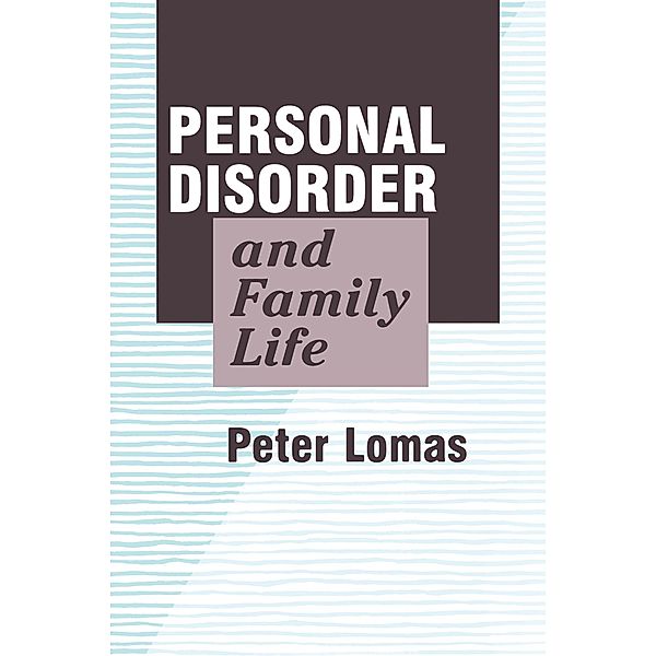 Personal Disorder and Family Life, Peter Lomas