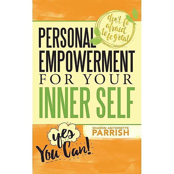Personal Empowerment for Your Inner Self, Sharon Antoinette Parrish