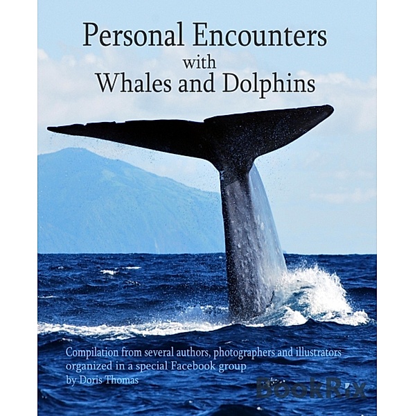 Personal Encounters with Whales and Dolphins, Doris Thomas