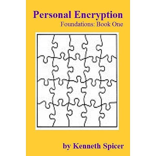 Personal Encryption / Kenneth Spicer, Kenneth Spicer