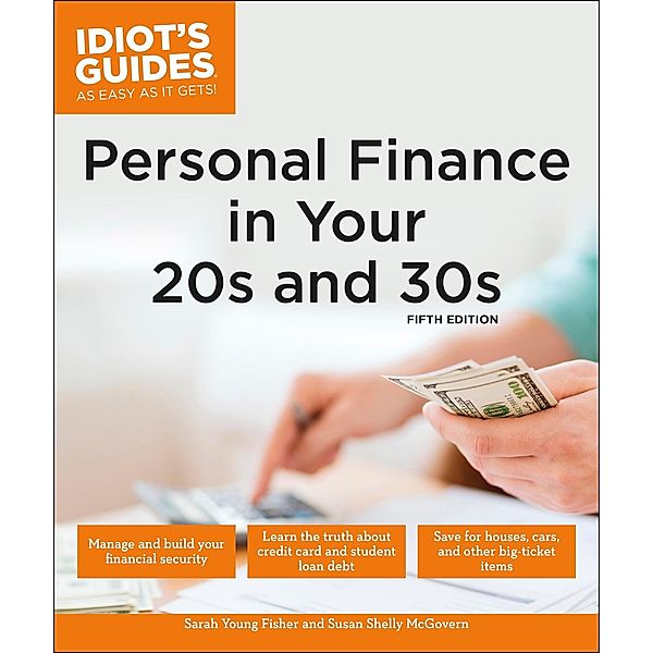 Personal Finance in Your 20s & 30s, 5E / Idiot's Guides, Sarah Young Fisher, Susan Shelly McGovern