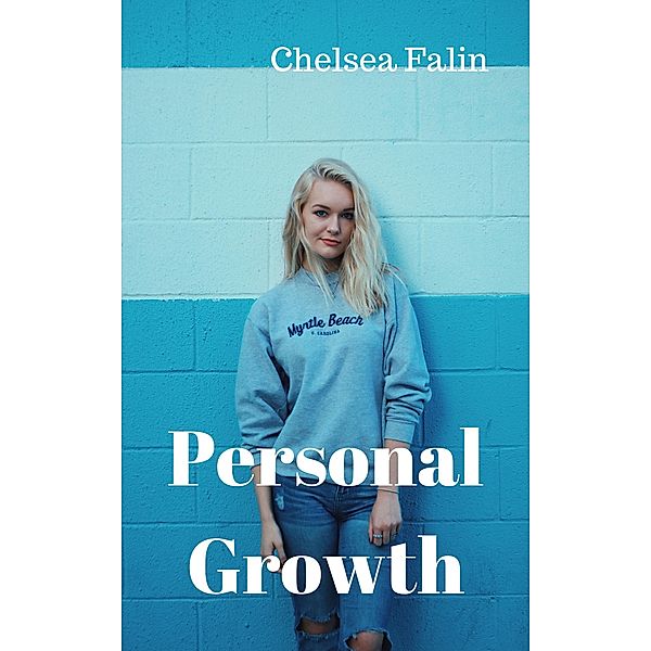 Personal Growth (Growing Roots, #2) / Growing Roots, Chelsea Falin