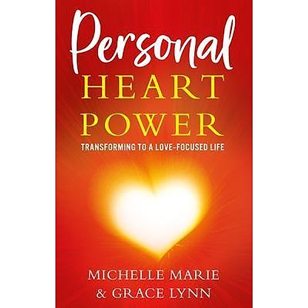 Personal Heart Power, Michelle Marie, Grace Lynn