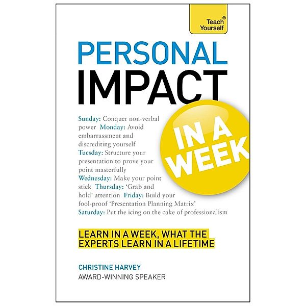 Personal Impact at Work in a Week: Teach Yourself Ebook Epub, Christine Harvey