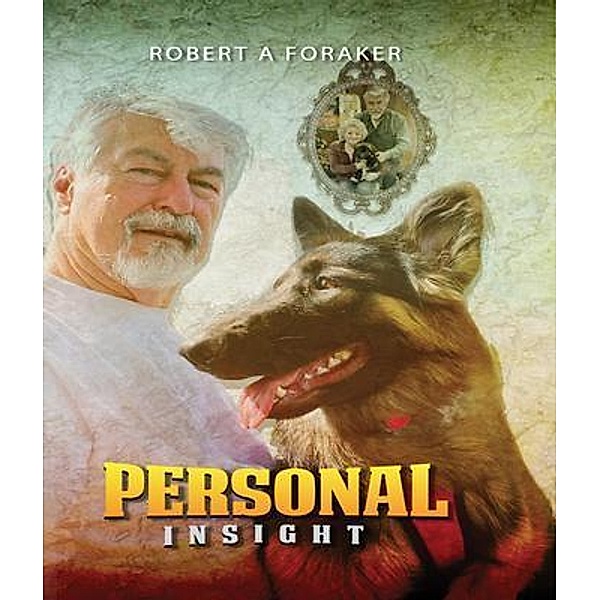 Personal Insight, Robert A Foraker
