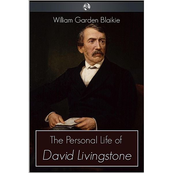 Personal Life of David Livingstone, William Garden Blaikie