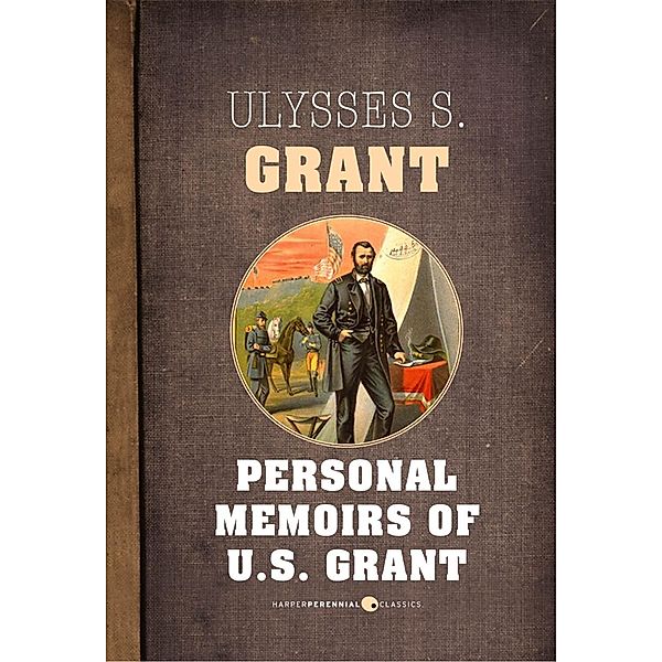 Personal Memoirs Of U.s. Grant, Ulysses S. Grant